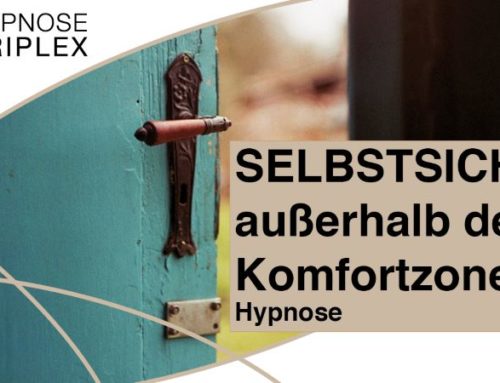 Selbstsicherheit durch Hypnose außerhalb der Komfortzone